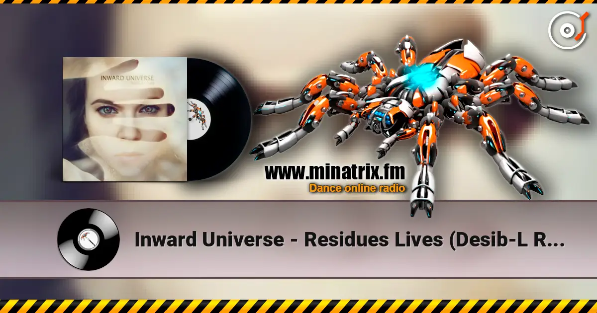 Inward Universe - Residues Lives (Desib-L Remix) escuchar online en alta calidad | Minatrix.FM