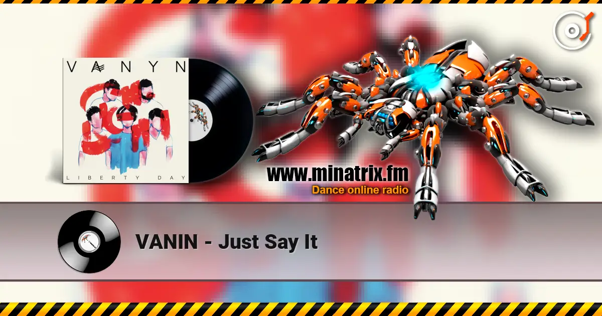 VANIN - Just Say It escuchar online en alta calidad | Minatrix.FM