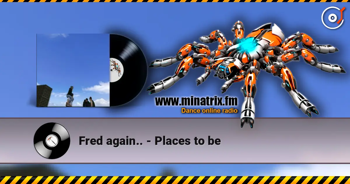 Fred again.. - Places to be escuchar online en alta calidad | Minatrix.FM