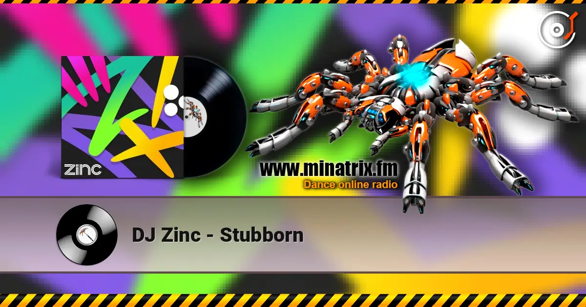 DJ Zinc - Stubborn escuchar online en alta calidad | Minatrix.FM