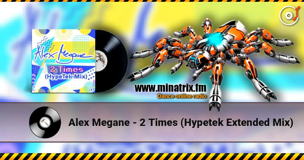 Alex Megane - 2 Times (Hypetek Extended Mix) escuchar online en alta calidad | Minatrix.FM