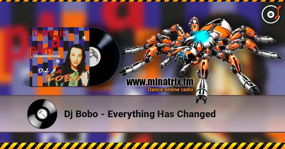 Dj Bobo - Everything Has Changed escuchar online en alta calidad | Minatrix.FM