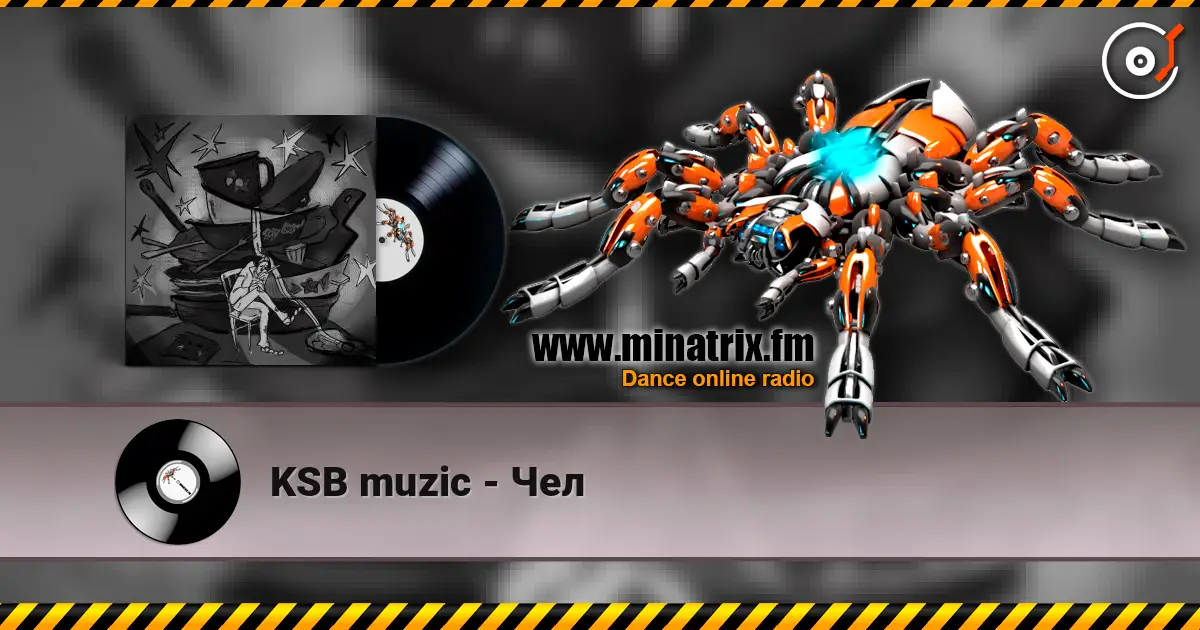 KSB muzic - Чел escuchar online en alta calidad | Minatrix.FM