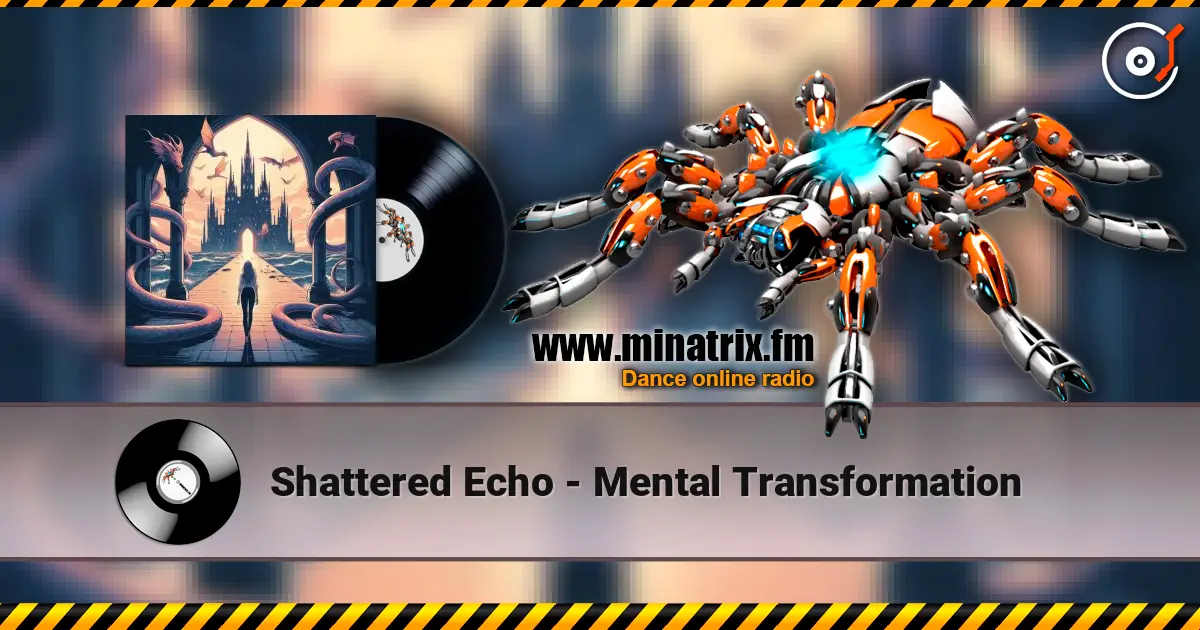 Shattered Echo - Mental Transformation escuchar online en alta calidad | Minatrix.FM