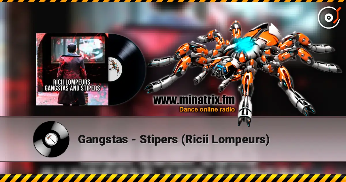 Gangstas - Stipers (Ricii Lompeurs) escuchar online en alta calidad | Minatrix.FM