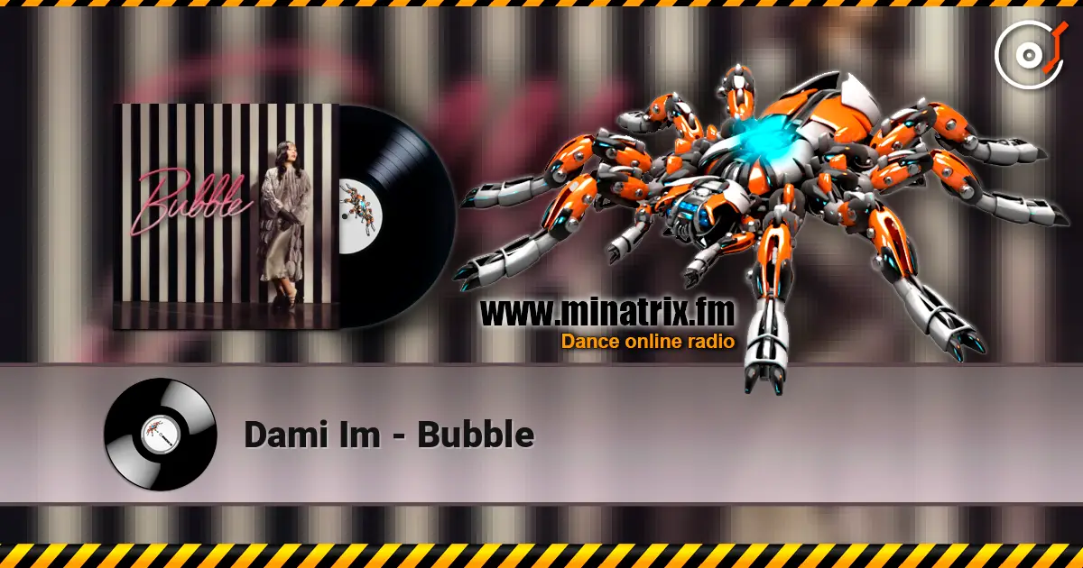 Dami Im - Bubble escuchar online en alta calidad | Minatrix.FM