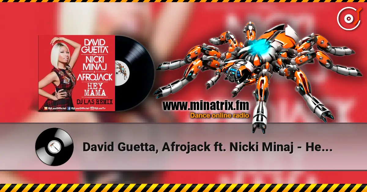David Guetta, Afrojack ft. Nicki Minaj - Hey Mama (Geil3 Remix) escuchar online en alta calidad | Minatrix.FM