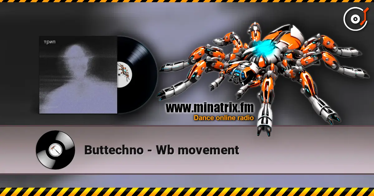 Buttechno - Wb movement escuchar online en alta calidad | Minatrix.FM