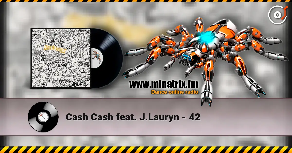 Cash Cash feat. J.Lauryn - 42 escuchar online en alta calidad | Minatrix.FM