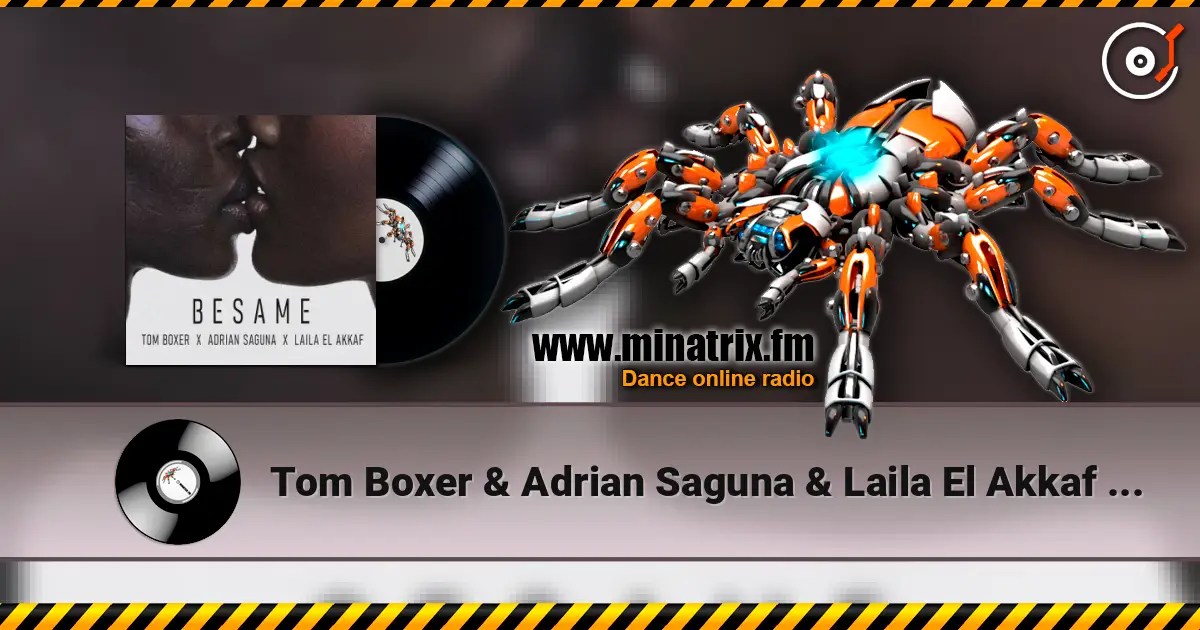 Tom Boxer & Adrian Saguna & Laila El Akkaf - Besame escuchar online en alta calidad | Minatrix.FM
