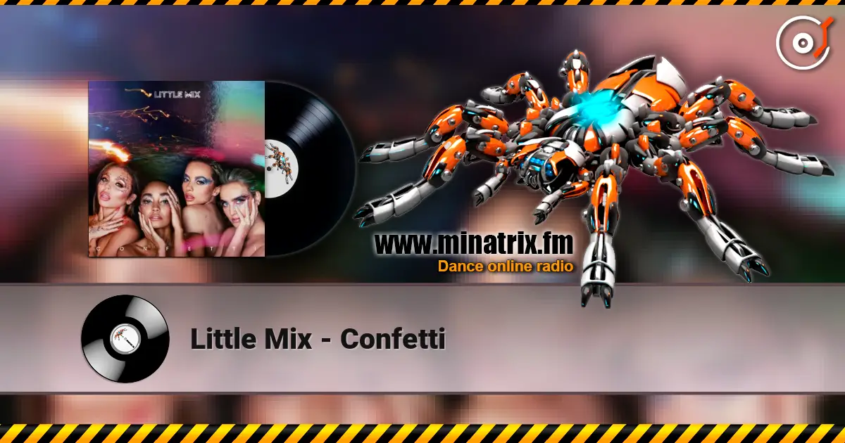 Little Mix - Confetti escuchar online en alta calidad | Minatrix.FM