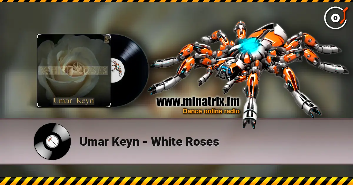 Umar Keyn - White Roses escuchar online en alta calidad | Minatrix.FM
