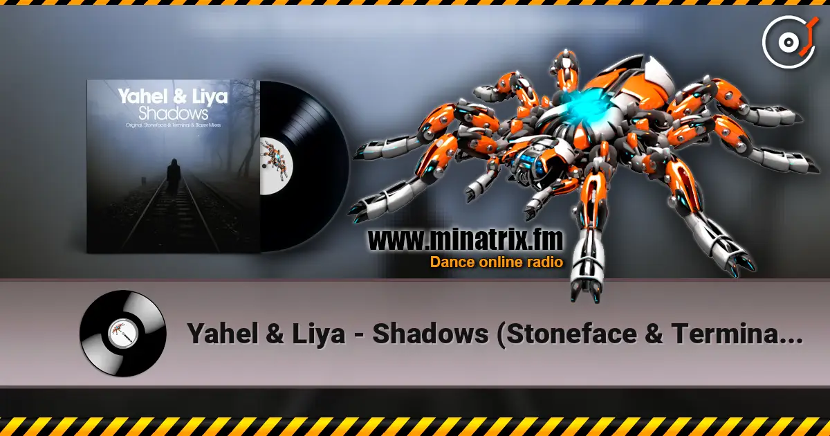 Yahel & Liya - Shadows (Stoneface & Terminal Remix) escuchar online en alta calidad | Minatrix.FM
