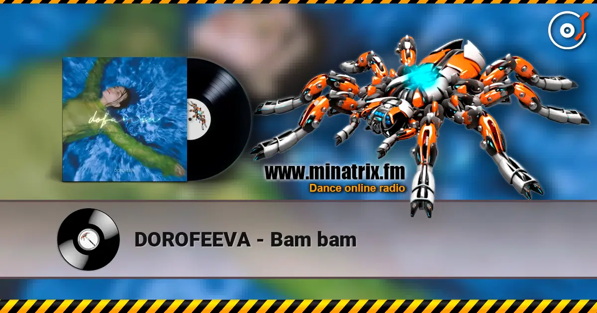 DOROFEEVA - Bam bam escuchar online en alta calidad | Minatrix.FM