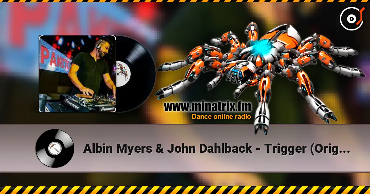 Albin Myers & John Dahlback - Trigger (Original Mix) escuchar online en alta calidad | Minatrix.FM