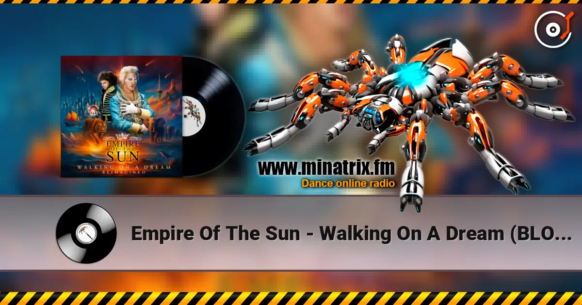 Empire Of The Sun - Walking On A Dream (BLOND:ISH Remix) escuchar online en alta calidad | Minatrix.FM