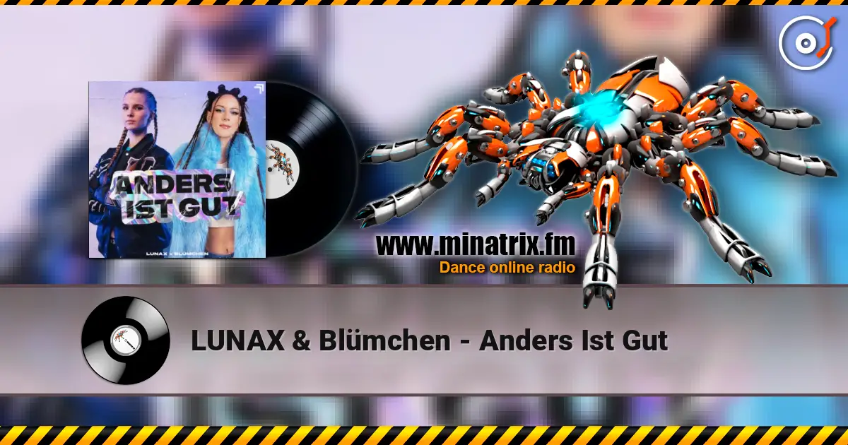LUNAX & Blümchen - Anders Ist Gut escuchar online en alta calidad | Minatrix.FM