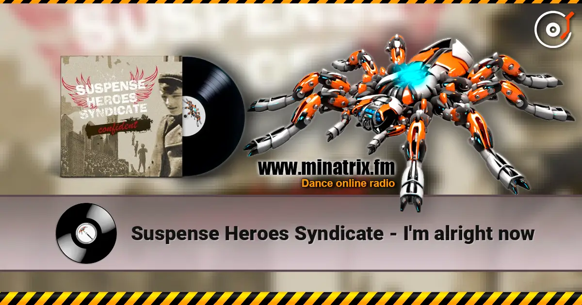 Suspense Heroes Syndicate - I'm alright now escuchar online en alta calidad | Minatrix.FM