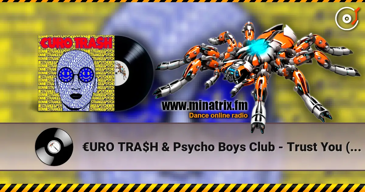 €URO TRA$H & Psycho Boys Club - Trust You (Ft. Bonnie Strange) escuchar online en alta calidad | Minatrix.FM