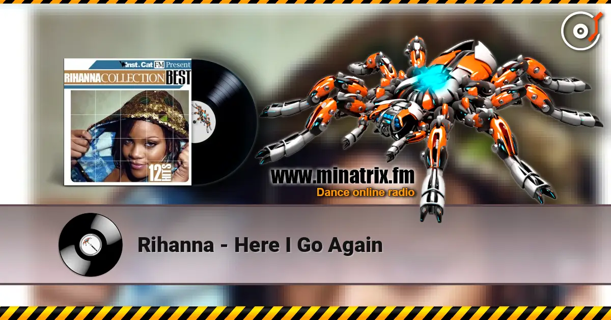 Rihanna - Here I Go Again escuchar online en alta calidad | Minatrix.FM