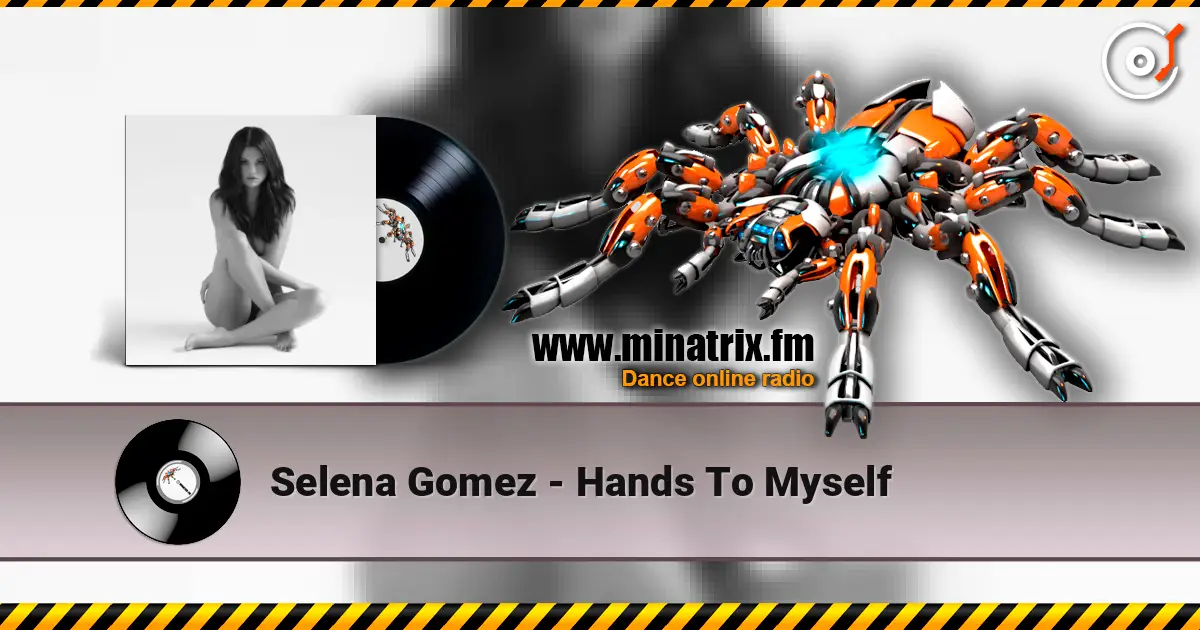 Selena Gomez - Hands To Myself escuchar online en alta calidad | Minatrix.FM