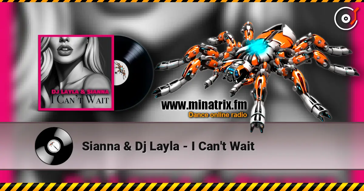 Sianna & Dj Layla - I Can't Wait escuchar online en alta calidad | Minatrix.FM