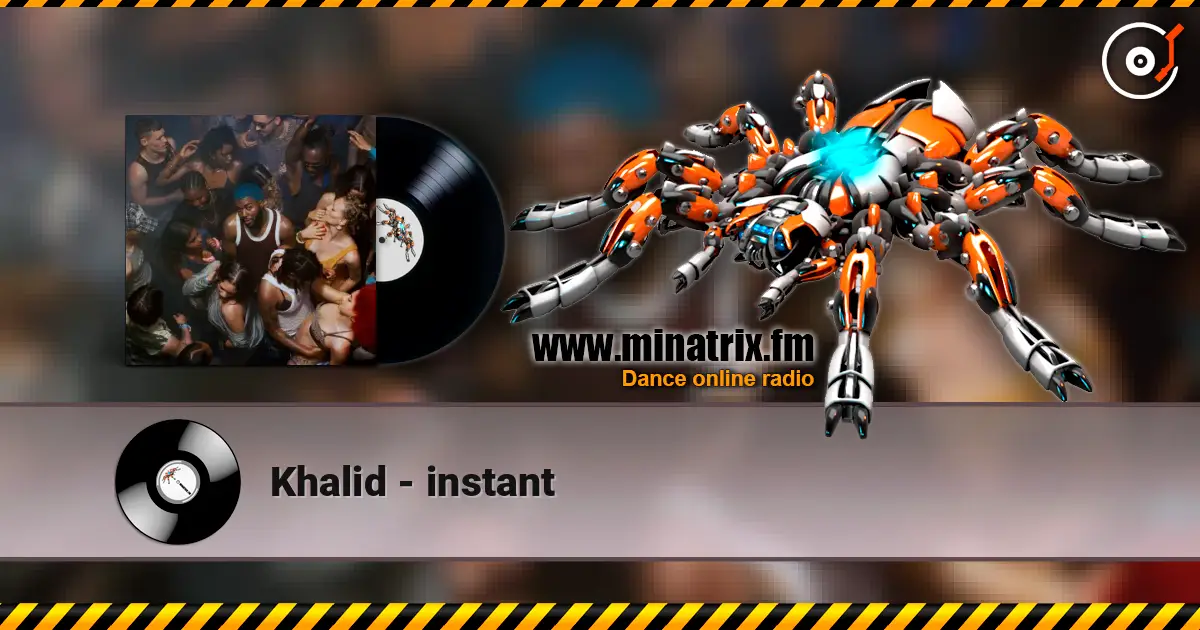 Khalid - instant escuchar online en alta calidad | Minatrix.FM