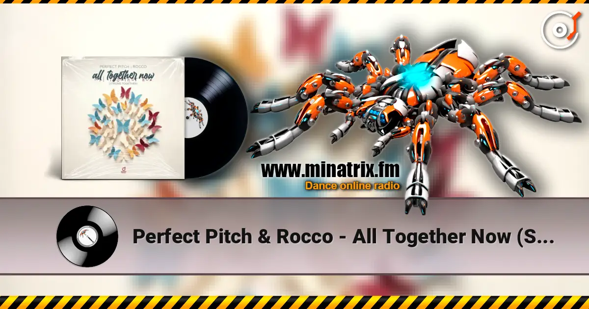 Perfect Pitch & Rocco - All Together Now (Strong Together) escuchar online en alta calidad | Minatrix.FM