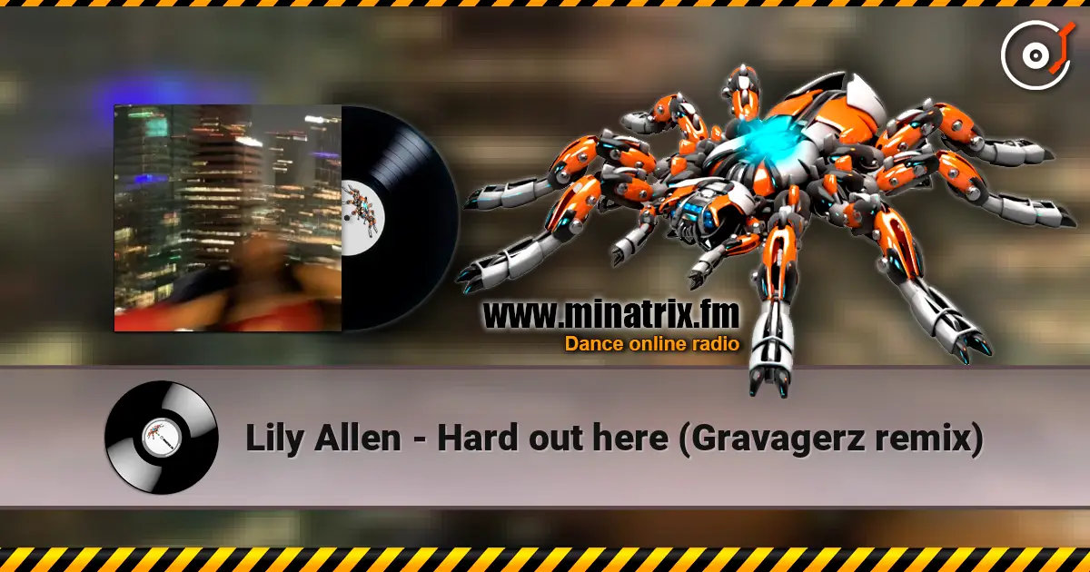 Lily Allen - Hard out here (Gravagerz remix) escuchar online en alta calidad | Minatrix.FM