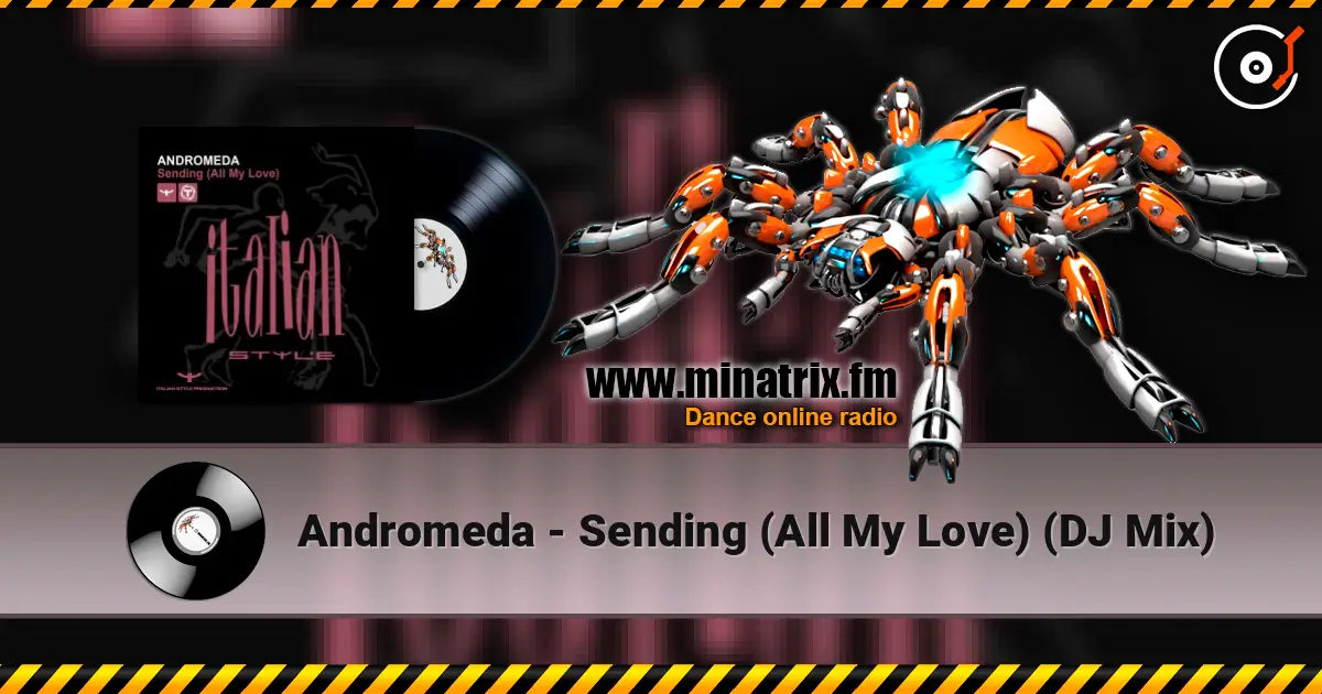 Andromeda - Sending (All My Love) (DJ Mix) escuchar online en alta calidad | Minatrix.FM