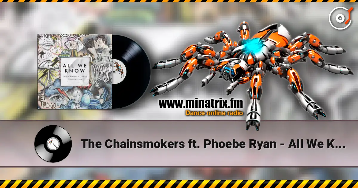 The Chainsmokers ft. Phoebe Ryan - All We Know (Original Mix) escuchar online en alta calidad | Minatrix.FM