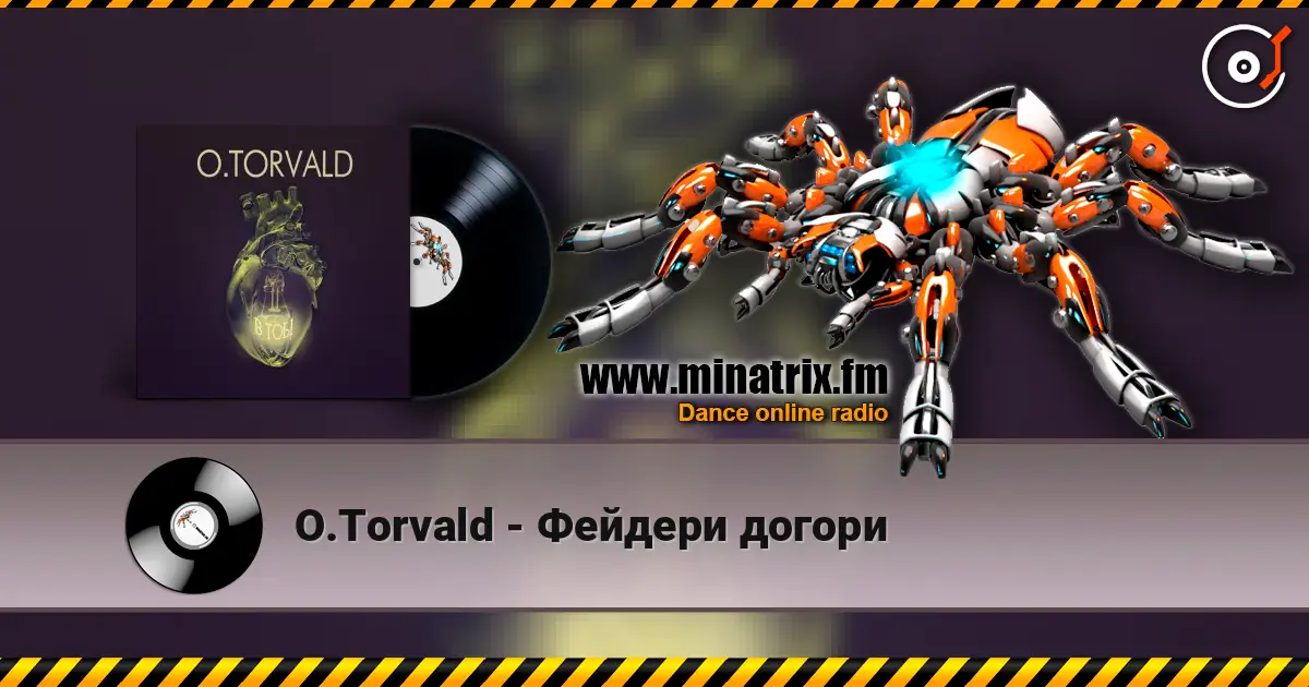 O.Torvald - Фейдери догори escuchar online en alta calidad | Minatrix.FM