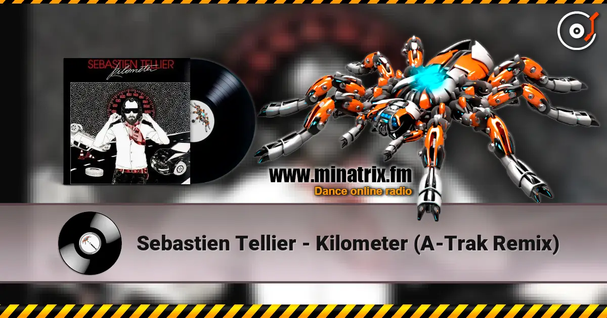 Sebastien Tellier - Kilometer (A-Trak Remix) escuchar online en alta calidad | Minatrix.FM