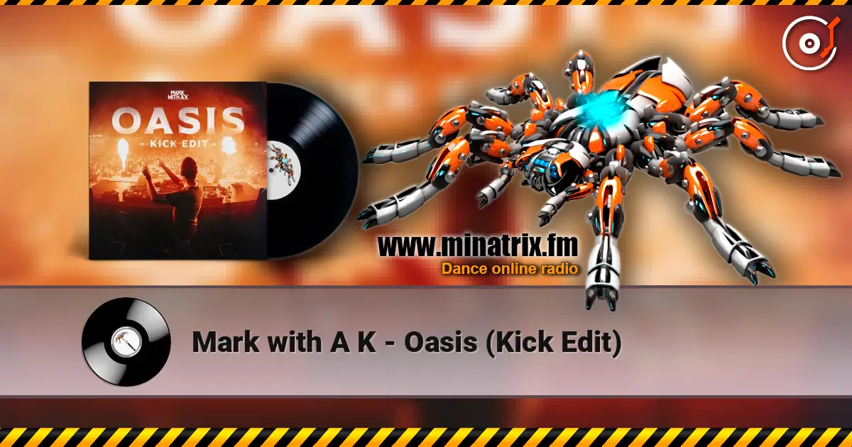Mark with A K - Oasis (Kick Edit) escuchar online en alta calidad | Minatrix.FM
