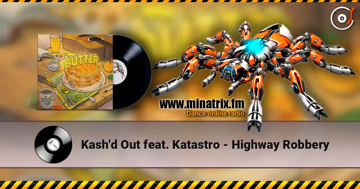 Kash'd Out feat. Katastro - Highway Robbery escuchar online en alta calidad | Minatrix.FM