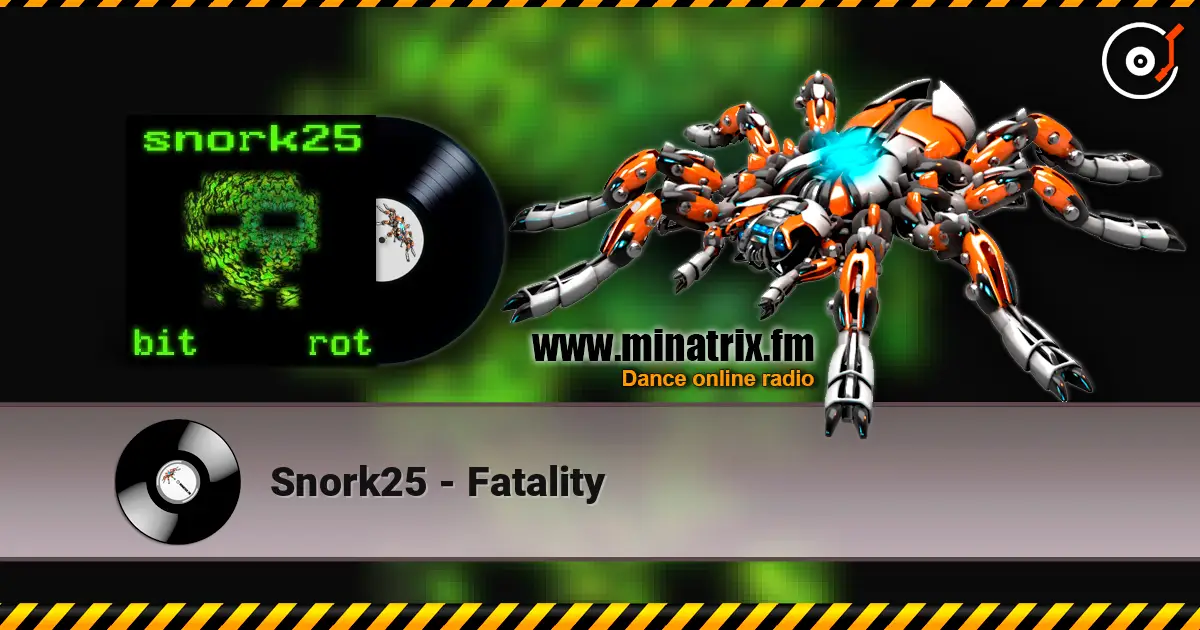 Snork25 - Fatality escuchar online en alta calidad | Minatrix.FM