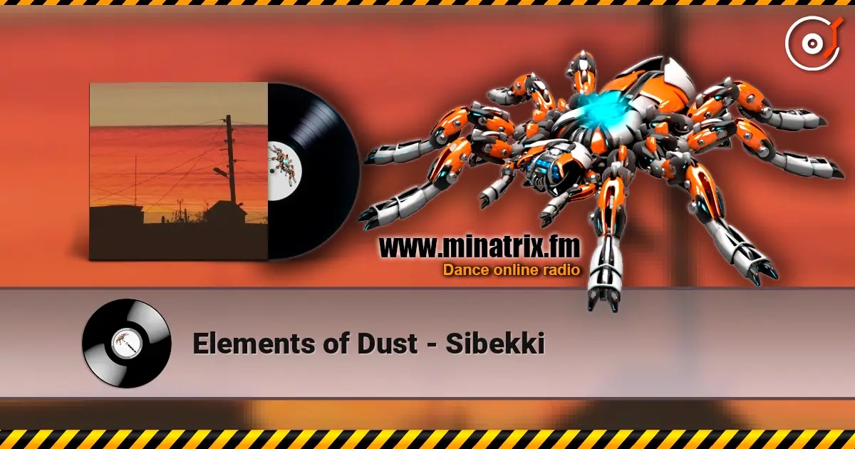 Elements of Dust - Sibekki escuchar online en alta calidad | Minatrix.FM