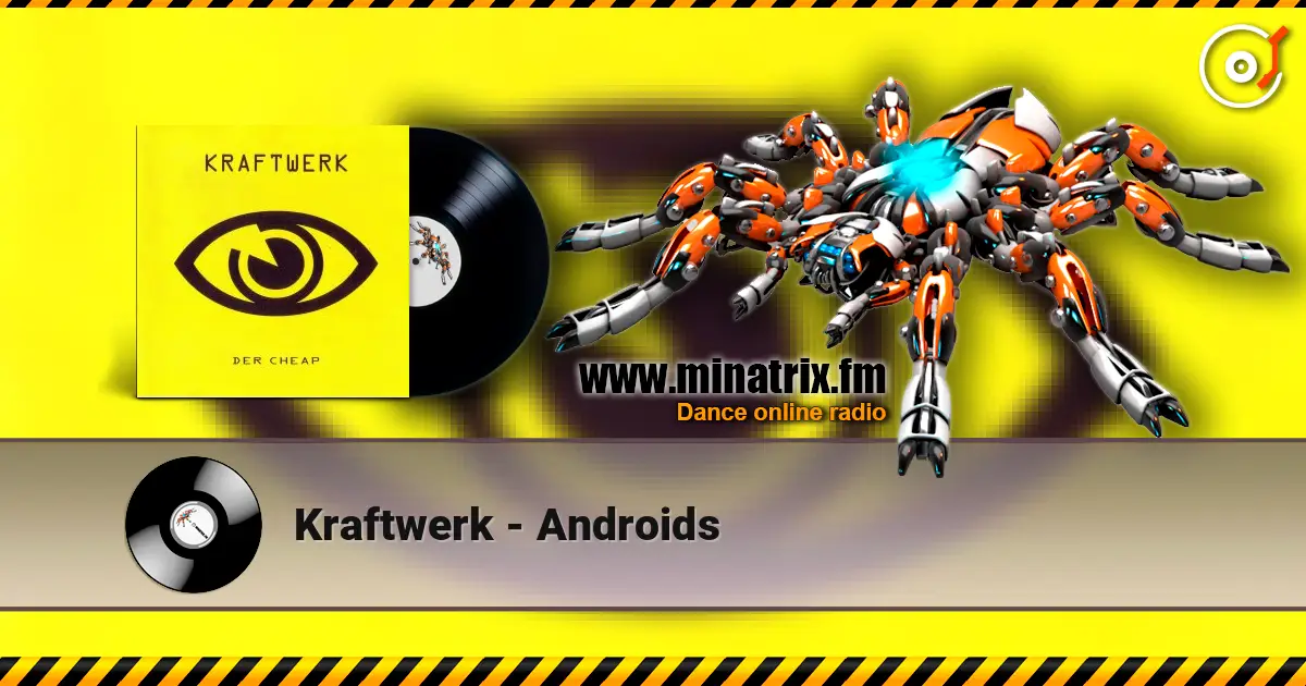 Kraftwerk - Androids escuchar online en alta calidad | Minatrix.FM