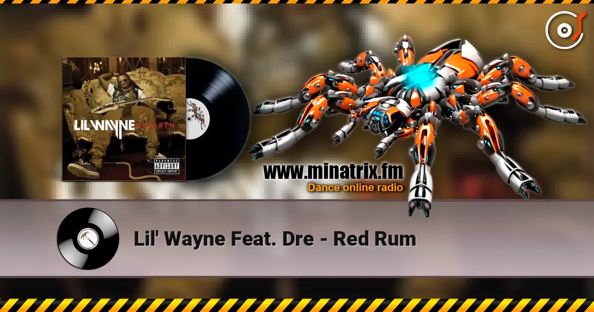Lil' Wayne Feat. Dre - Red Rum escuchar online en alta calidad | Minatrix.FM