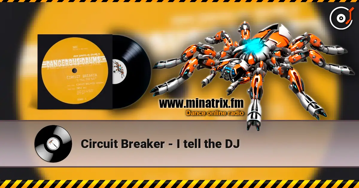 Circuit Breaker - I tell the DJ escuchar online en alta calidad | Minatrix.FM
