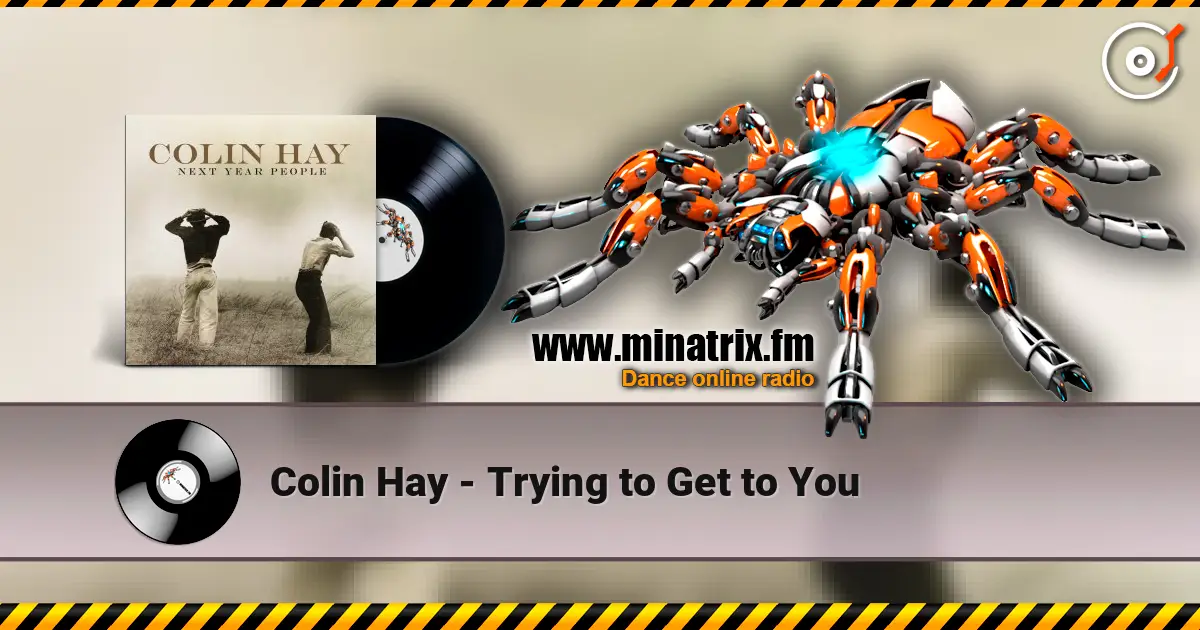 Colin Hay - Trying to Get to You escuchar online en alta calidad | Minatrix.FM