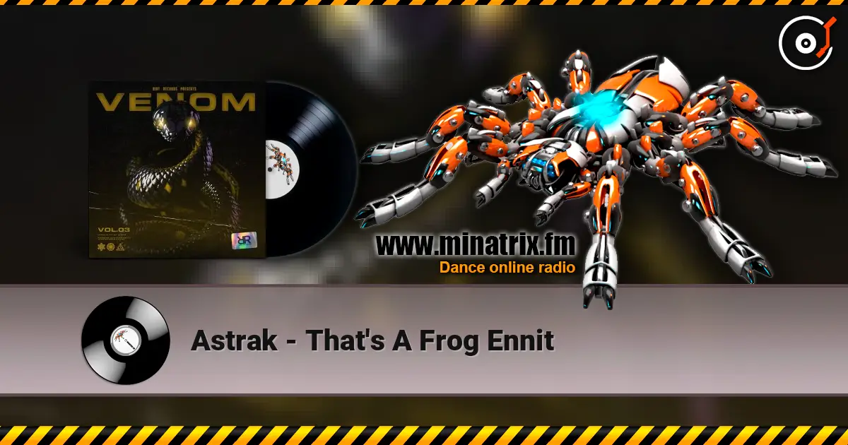 Astrak - That's A Frog Ennit escuchar online en alta calidad | Minatrix.FM