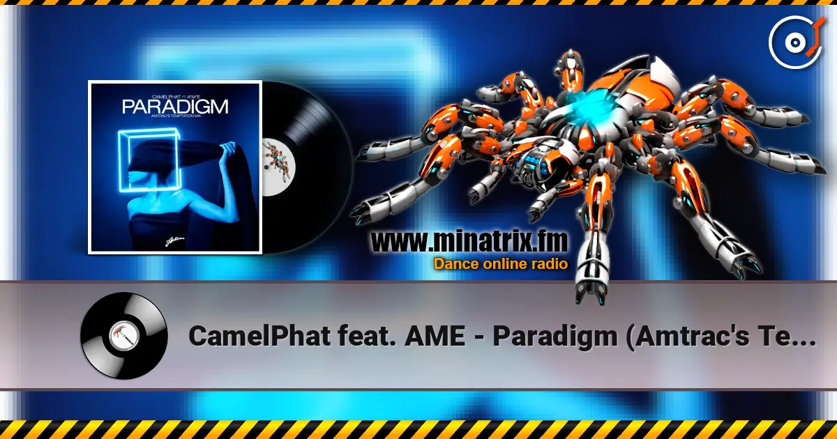 CamelPhat feat. AME - Paradigm (Amtrac's Temptation Mix) escuchar online en alta calidad | Minatrix.FM