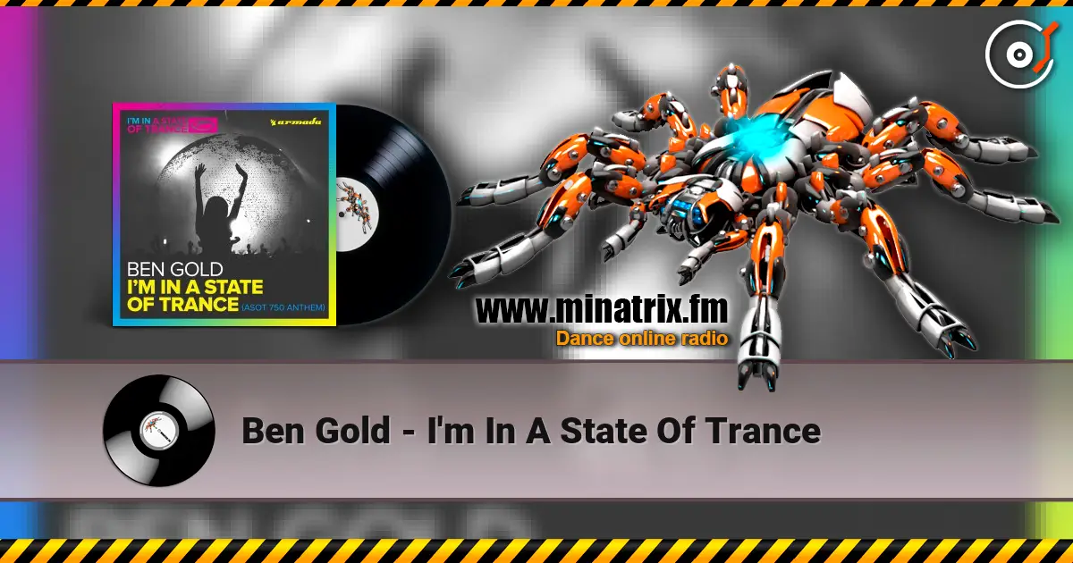 Ben Gold - I'm In A State Of Trance escuchar online en alta calidad | Minatrix.FM