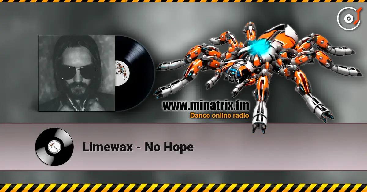 Limewax - No Hope escuchar online en alta calidad | Minatrix.FM