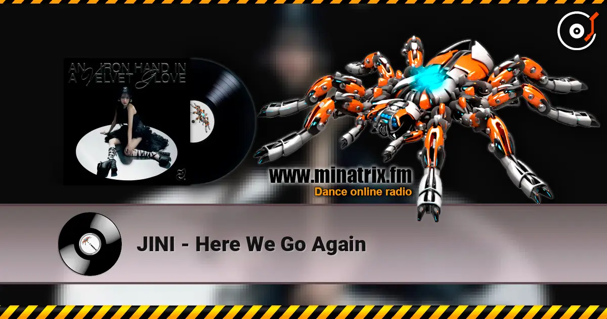 JINI - Here We Go Again escuchar online en alta calidad | Minatrix.FM