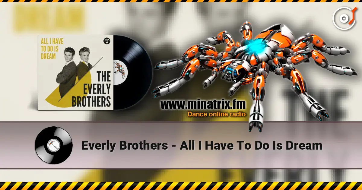 Everly Brothers - All I Have To Do Is Dream escuchar online en alta calidad | Minatrix.FM