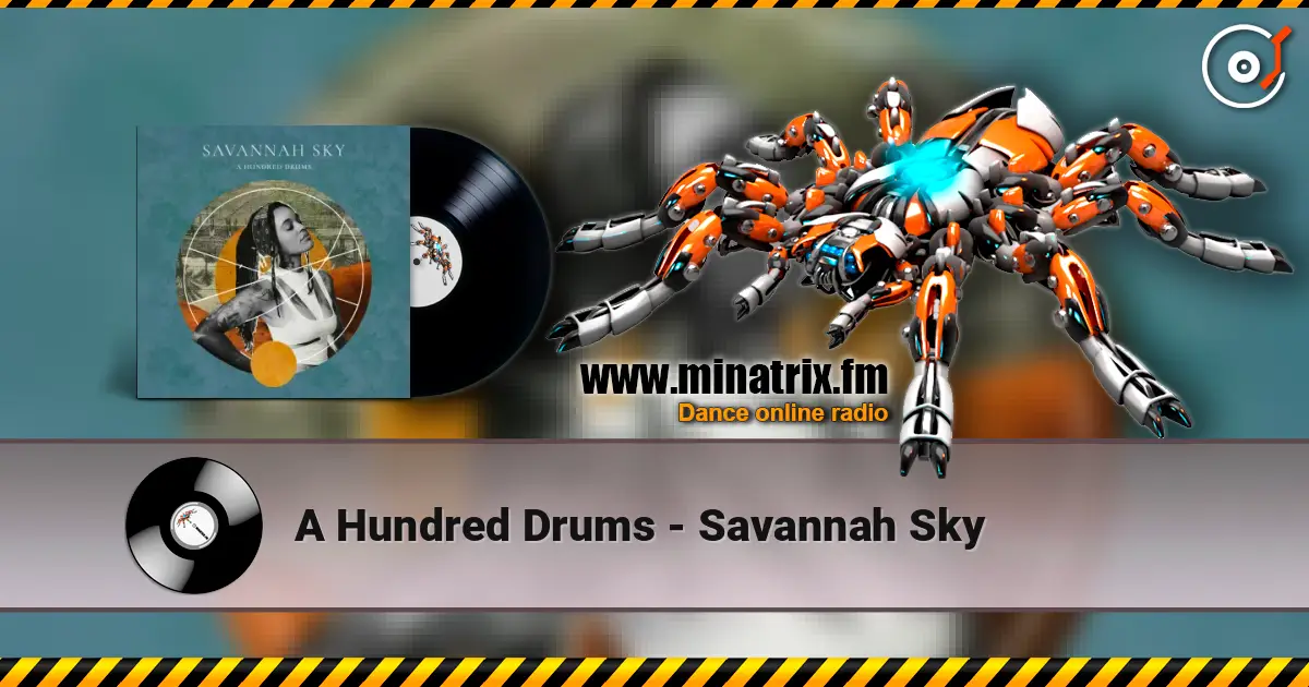 A Hundred Drums - Savannah Sky escuchar online en alta calidad | Minatrix.FM