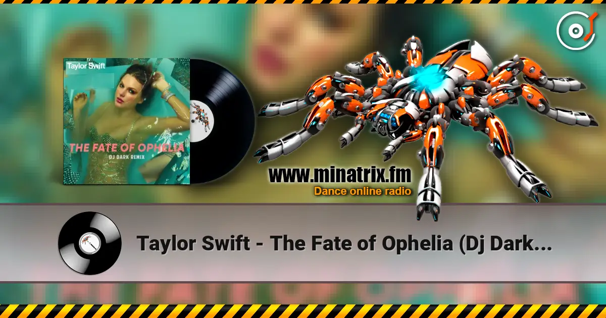 Taylor Swift - The Fate of Ophelia (Dj Dark Remix) escuchar online en alta calidad | Minatrix.FM