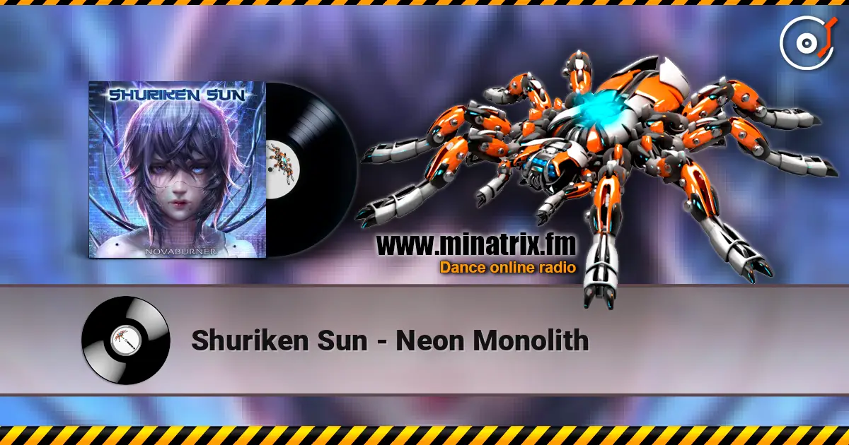 Shuriken Sun - Neon Monolith escuchar online en alta calidad | Minatrix.FM